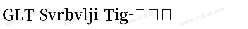 GLT Svrbvlji Tig字体转换